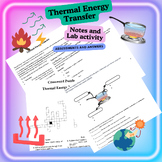 Thermal Energy transfer: notes, hands on activity, fun ass
