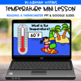 Thermometer & Temperature Mini Lesson - PPT & Google - Dis