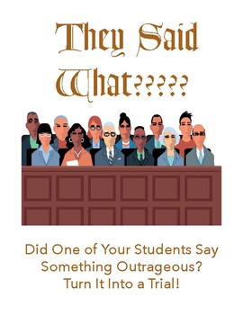 Preview of They Said What??? Turn Your Students’ Words Into a Jury Trial