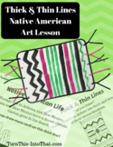 Thick & Thin Lines - Native American Blanket Art Lesson - 