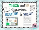 Thick and Thin Questions: Anchor Chart & Worksheet