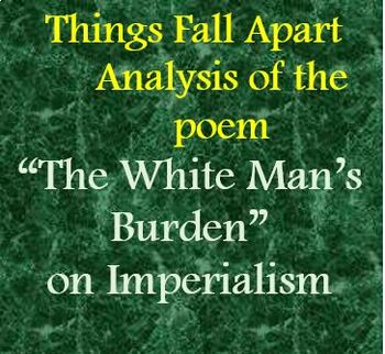 Preview of Things Fall Apart analysis of Imperialism in "The White Man's Burden" w/KEY