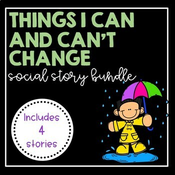 Preview of Things I Can And Can't Change- Social Story Bundle