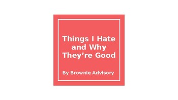 Preview of Things I Hate and Why They're Good - A Presentation