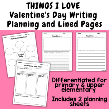 Preview of Things I Love Valentine's Day Opinion Writing | Planning Sheets & Lined Paper