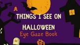 Things I See On Halloween: Adapted Book for Eye Gaze & Non