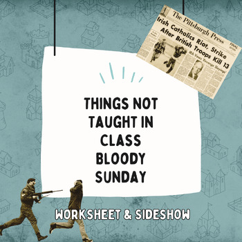 Preview of Things Not Taught in Class - Bloody Sunday (PPT and Worksheet)