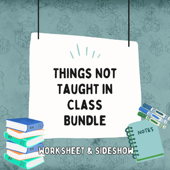 Preview of Things Not Taught in Class Bundle (PPTs and Worksheets)