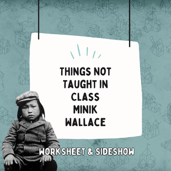 Preview of Things Not Taught in Class - Minik Wallace (PPT and Worksheet)