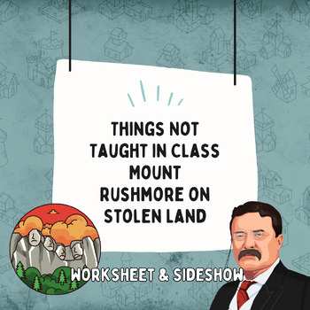 Preview of Things Not Taught in Class - Mount Rushmore on Stolen Land (PPT and Worksheet)