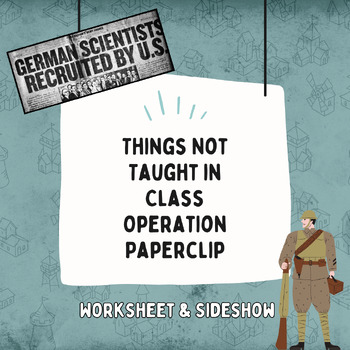 Preview of Things Not Taught in Class - Operation Paperclip (PPT and Worksheet)