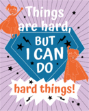 Things are Hard, But I Can Do Hard Things