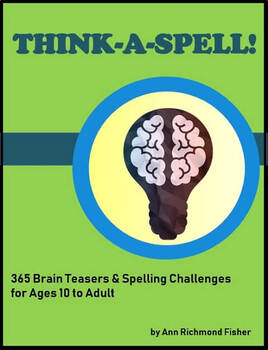 Preview of Think-A-Spell: 365 Brain Teasers & Spelling Challenges for Ages 10 to Adult