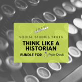 Think Like a Historian: 6 Lesson Bundle Designed for Pear Deck