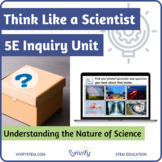 Think Like a Scientist: Nature of Science 5E Inquiry Unit