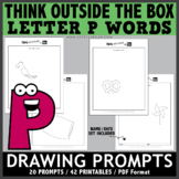 Think OUTSIDE the Box Drawing Prompts - Letter P Words