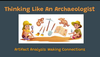 Preview of Thinking Like An Archaeologist: Artifact Analysis