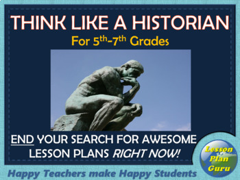 Preview of Thinking Like a Historian Lesson Plan Unit | 5th-7th Grades | Social Studies
