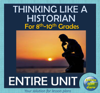 Preview of Thinking Like a Historian Lesson Plan Unit for 8th-10th Grade Social Studies