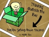Thinking Outside the Box ~ Problem Solving Brain Teasers