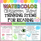 Thinking Stems for Reading (Watercolor Classroom Theme)