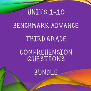 Preview of Third Grade Benchmark Advance Units 1-10 Comprehension Questions Bundle