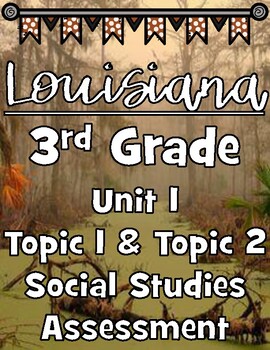 Preview of Third Grade Louisiana Social Studies DBQ Unit 1 Topic 1 and Topic 2 Assessment