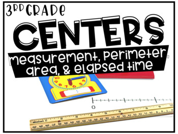 Preview of Third Grade Math Centers Elapsed Time, Perimeter, Area, and Measurement