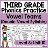 Third Grade Phonics, Level 3 Unit 10: Vowel Teams/Digraphs