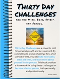 Thirty Day Challenges for the Mind, Body, Spirit, and School