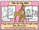 This Is My Mom/Emergent Reader/Mother and Baby Animals