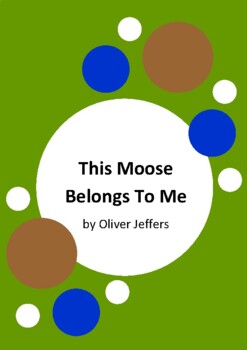 This Moose Belongs to Me by Oliver Jeffers