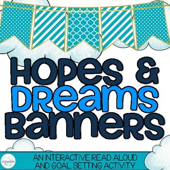 Preview of Hopes and Dreams Banners - Back To School Goal Setting Activity & Read Aloud