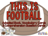 This is Football - Adapted Book and Comprehension Materials