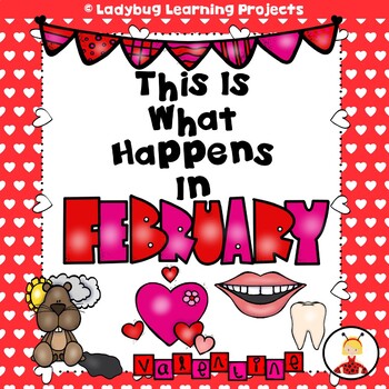 Preview of This is What Happens in February (Sight Word Reader and Teacher Lap Book)