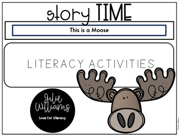 Preview of This is a Moose: Story Time and Literacy Activities