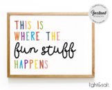 This is where the fun stuff happens, playroom poster, boho
