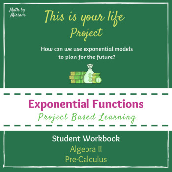 Preview of This is your life Project Workbook (Exponentials PBL Project)