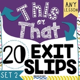 This or That Exit Slips - Engaging Tickets out the Door - Set 2
