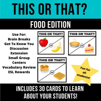 Preview of This or That? Food Edition | 30 Cards help Get To Know Your Students! | Reward