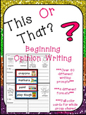 Writing Prompts for Beginning Writers- This or That Opinio