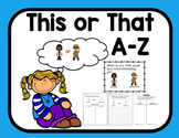 This or That?- Opinion Writing A-Z