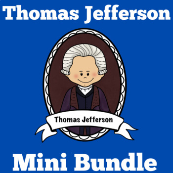 Preview of Thomas Jefferson Activities Worksheets Biography 1st 2nd 3rd Grade BUNDLE