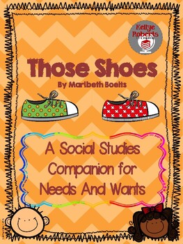 Preview of Those Shoes: A Needs and Wants Social Studies Unit for Kindergarten
