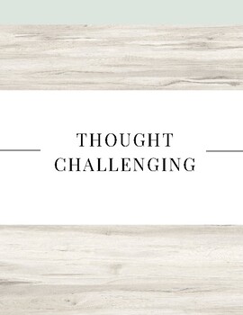Preview of Thought Challenging Worksheets, CBT Therapy, DBT Skills