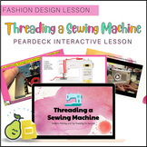 Threading a Sewing Machine (Peardeck G-Slides Interactive Lesson)