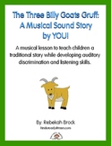 Three Billy Goats Gruff:  A Musical Sound Story Created by YOU!