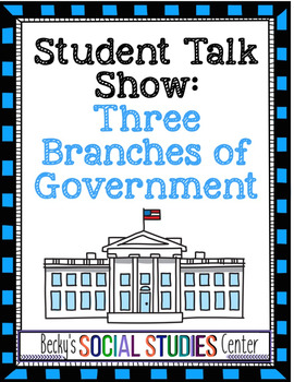 Preview of Three Branches of Government / Constitution Group Project - Student Talk Show