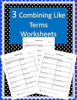 Preview of Three Combining Like Terms Worksheets w/ Answer Keys