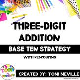 Three-Digit Addition: Base Ten Strategy (with regrouping)